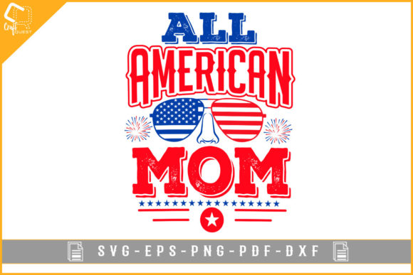 All American Mom 4th July USA Graphics for Crafts