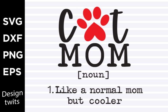 Cat Mom Like a Normal Mom but Cooler SVG for Crafts and Graphics