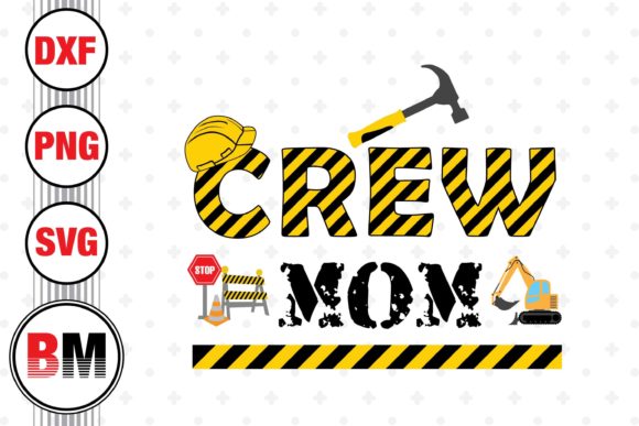 Crew Mom Birthday Construction Graphics for Crafts