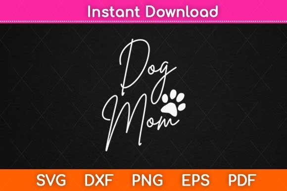 Dog Mom Mothers Day Graphics for Crafts