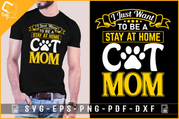 I Just Want to Be a Stay at Home Cat Mom - Graphics for Crafts