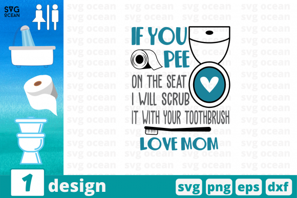 If You Pee on the Seat I Will Scrub It Graphics for Crafts