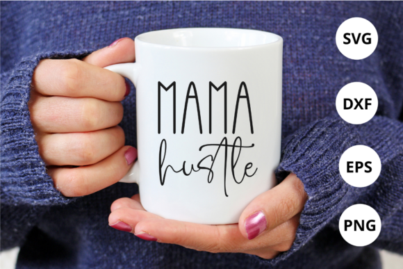 Mama Hustle Svg Graphic for Silhouette - Graphics for Crafts