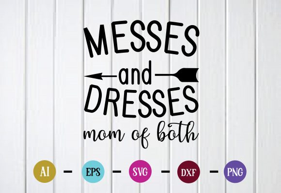 Messes and Dresses Mom of Both SVG Design for Crafts