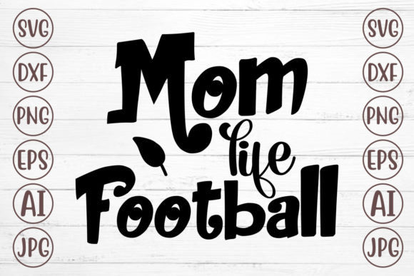 Mom Life Football Svg for Crafts and Graphics
