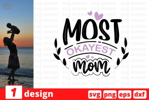 Most Okayest Mom Graphics for Crafts and Creative Projects