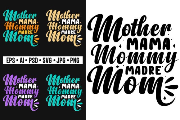 Mother Mama Mommy Madre Mom T-Shirts SVG for Crafts