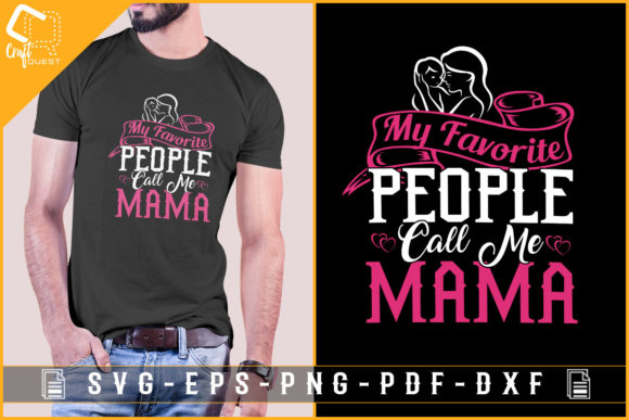 My Favorite People Call Me Mom Design for Crafts and Graphics