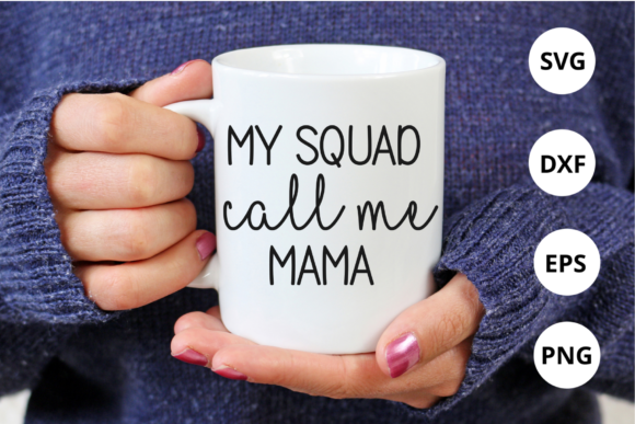 My Squad Call Me Mama Svg Design for Crafts and Graphics