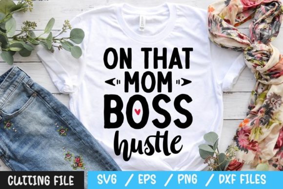 On That Mom Boss Hustle SVG: A Creative Graphics Asset for Crafts