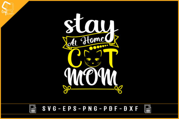 Stay at Home Cat Mom T-shirt Design for Crafts and Graphics