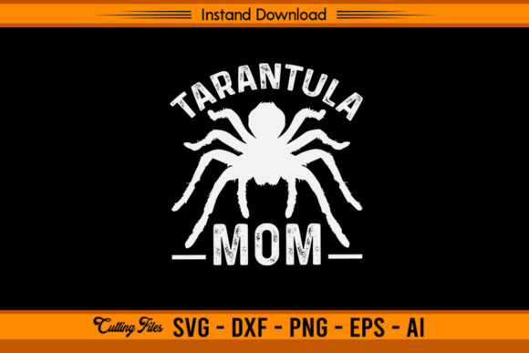 Tarantula Mom Spider Lover Graphics for Crafts