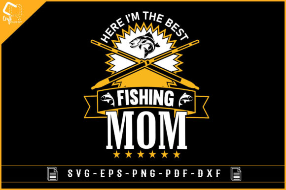 The Best Fishing Mom T-shirt Design File for Crafts and Graphics