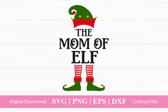 The Mom of Elf – A Graphic Design Asset for Crafts