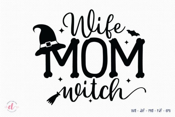 Wife Mom Witch Halloween SVG for Crafts and Graphics